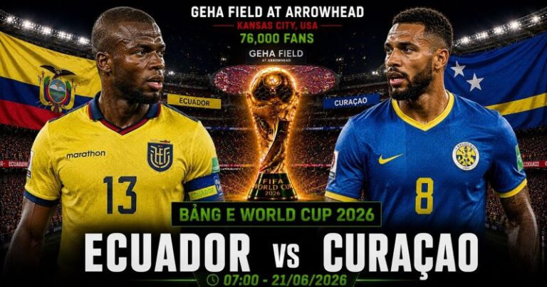 Nhận định Ecuador vs Curaçao World Cup 2026 bảng E: Bức tường La Tri và giấc mơ tí hon