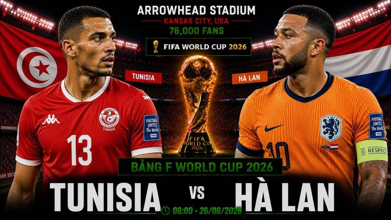 Nhận định Tunisia vs Hà Lan World Cup 2026 bảng F: Đại bàng Carthage thử sức Cơn lốc da cam