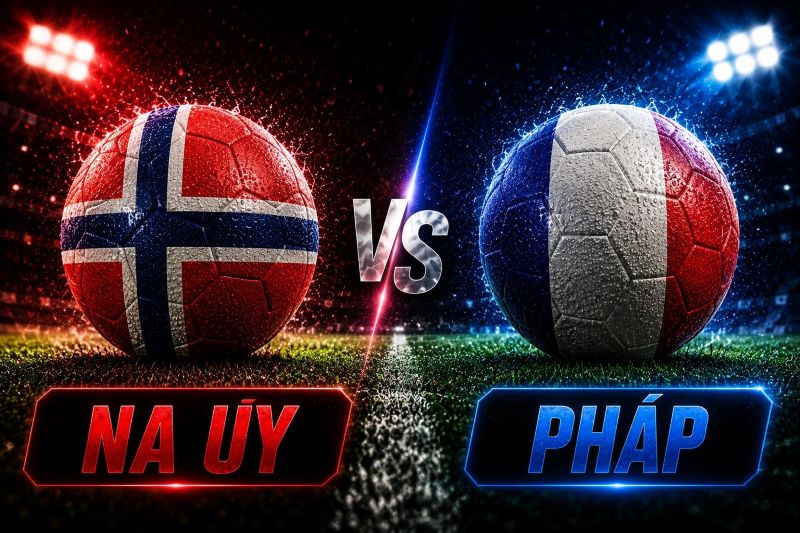 So sánh từng tuyến giữa hai đội Na Uy vs Pháp