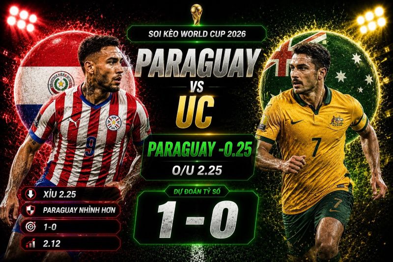 Dự đoán tỷ lệ kèo kết quả và tỷ số Paraguay vs Úc