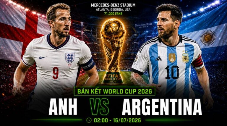 Nhận định Anh vs Argentina World Cup 2026 bán kết: Messi đối đầu Kane, Rematch Drama lịch sử