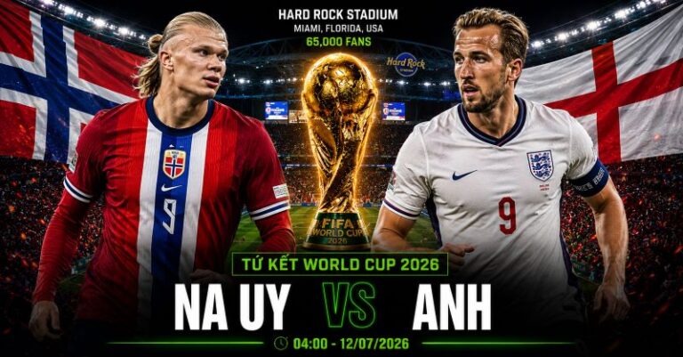 Nhận định Na Uy vs Anh World Cup 2026 tứ kết: Haaland Đối Đầu Kane Tại Miami