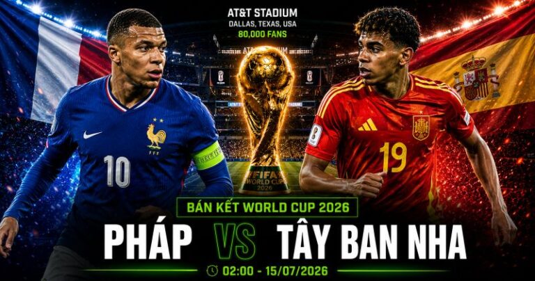 Nhận định Pháp vs Tây Ban Nha World Cup 2026 bán kết: Mbappé Đối Đầu Yamal, Rematch EURO 2024