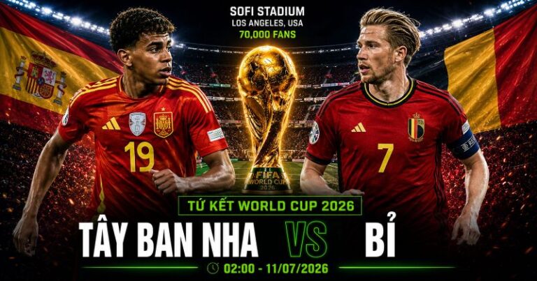 Nhận định Tây Ban Nha vs Bỉ World Cup 2026 tứ kết: Yamal đối đầu De Bruyne ở Los Angeles